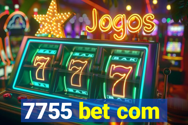 7755 bet com